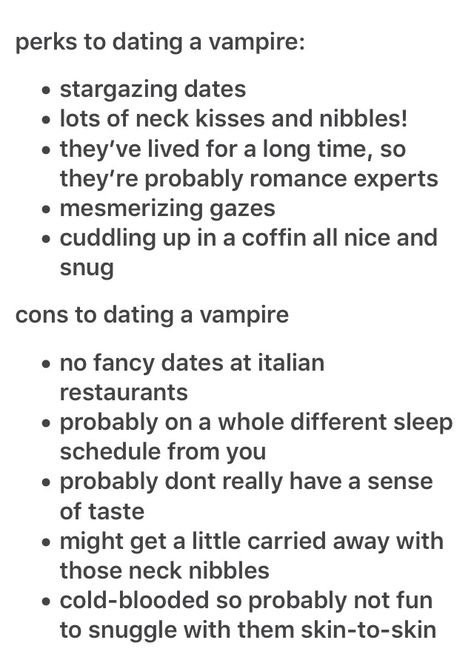 Perks and Cons of dating a Vampire -- pretty cool idea for mythological creatures/species Writing Prompts Romance, Vampire Romances, Vampire Stories, Picture Writing Prompts, Writing Prompts For Writers, Dialogue Prompts, Writing Dialogue, Story Prompts, Mythological Creatures