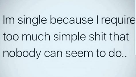 Im single because... Being The Only Single Friend Quotes, Im Not Dating Quotes, Why Im Single Quotes Funny, Im Single Because Quotes, I’m Single Because Quotes, Single Man Quotes, Single Quotes Funny Sassy Single Quotes Funny, Single Relationship Quotes, I’m Single Quotes