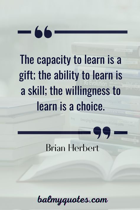 Check out FAMOUS QUOTES ON LEARNING for inspirational and thought-provoking quotes that will help you unlock your learning potential. With a wide variety of quotes from some of the greatest minds, you're sure to find the perfect quote to motivate and inspire you. #balmy_quotes #famousquotesonlearning #brianherbertquotes #quotesonlearning #motivationalquotesonlearning Thought Related To Education, Being Educated Quotes, Quotes Educational Motivation, Quote On Motivation, Education Importance Quotes, Quote On Education Inspiration, Quotes For Learning Inspirational, Quote For Education, Quotes On Professionalism