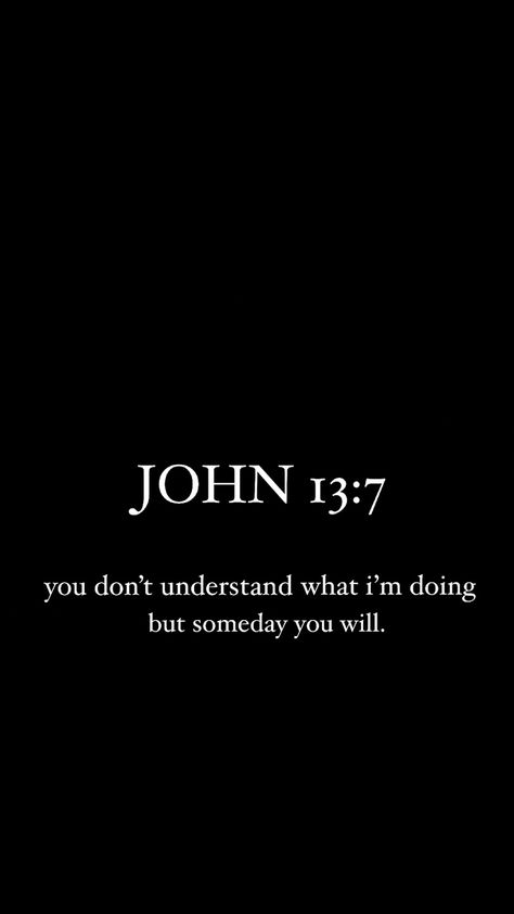 John 13 7 Wallpaper Black, Bible Qoutes Of Strength Wallpaper, 2024 Vision Board Men, Christian Motivational Quotes Wallpaper, Bible Verse Wallpaper Bible Verse Wallpaper Aesthetic, John 13:7, Scripture Tattoos For Men, Christian Wallpaper For Men, John 13 7 Wallpaper