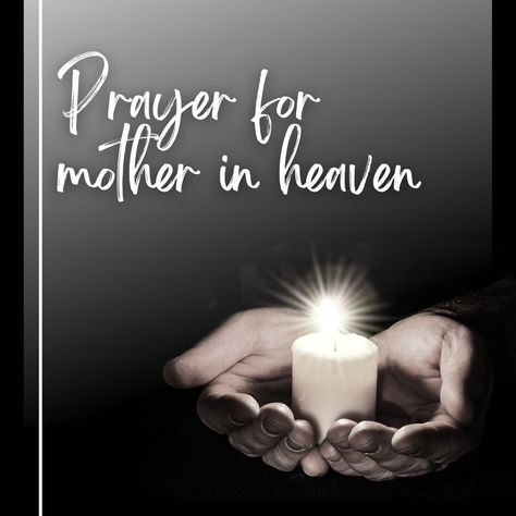 50+ Soulful Prayers For Mothers In Heaven To Honor Mom's Memory - Memory-Gift™ Its Been A Year Since You Passed Mom, Prayer For Mother In Heaven, Moms In Heaven Quotes, Missing Mom In Heaven Mothers Memories, Remembering Mom In Heaven, Missing My Mom In Heaven, Mothers In Heaven, Prayer For Mother, Prayers For Mothers