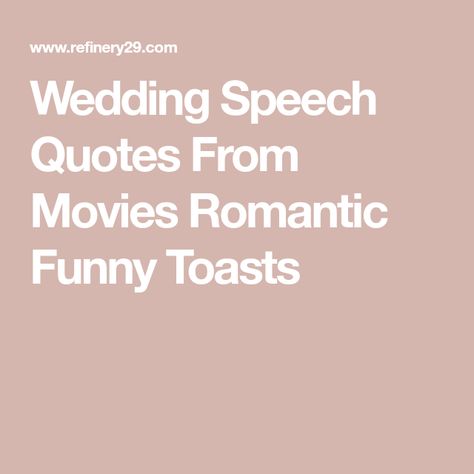 Wedding Speech Quotes From Movies Romantic Funny Toasts Wedding Speech Quotes, Movies Romantic, Funny Toasts, Speech Quotes, Quotes From Movies, Romantic Funny, Wedding Toast, Marriage Romance, Romantic Movie Quotes