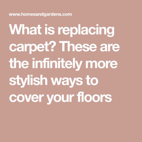 What is replacing carpet? These are the infinitely more stylish ways to cover your floors Area Rug To Cover Ugly Carpet, Living Room Carpet Ideas Wall To Wall, Replacing Carpet, Replace Carpet, Small Bedroom Colours, Carpet Replacement, Unique Carpet, Johnson Tiles, Basement Carpet