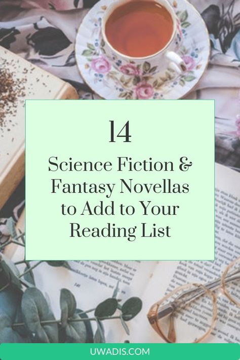 14 Science Fiction & Fantasy Novellas to Add to Your Reading List https://uwadis.com/science-fiction-fantasy-novellas-to-add-to-your-reading-list/