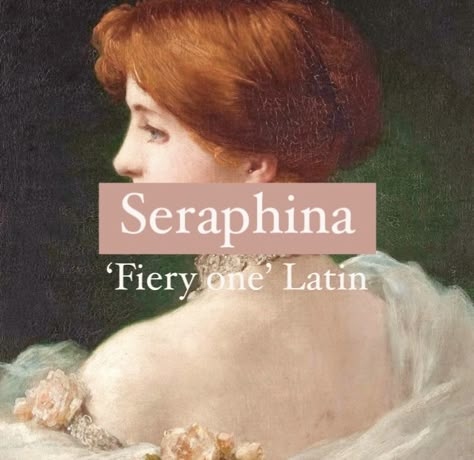 Girl name Seraphina. Seraphine Name Meaning, Seraphina Name Meaning, Serena Name Meaning, Seraphina Aesthetic, Biblical Seraphim, Name Meaning Fire, Names That Mean Fire, Latin Names And Meanings, Names Meaning Fire