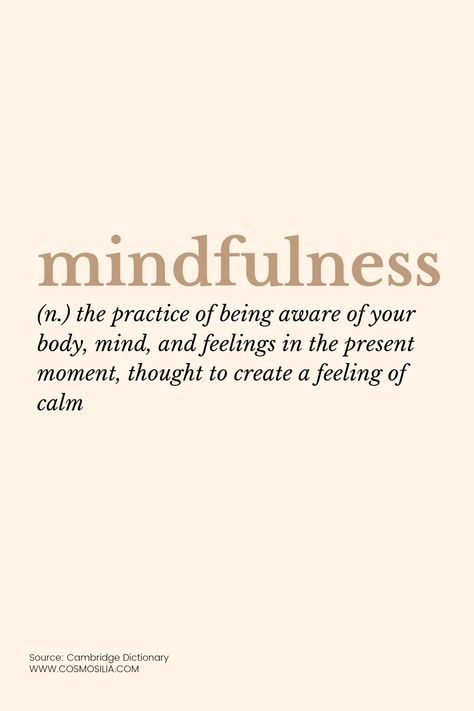 Meaning Of Mindfulness Mindfulness Aesthetic Pictures, Things To Calm Your Mind, Mind Body Wellness Day, Mindfullness Aesthetic Pictures, Soft Life Meaning, Mind Body Quotes, Mindfulness Words, Quotes About Present Moment, Being In The Present Moment