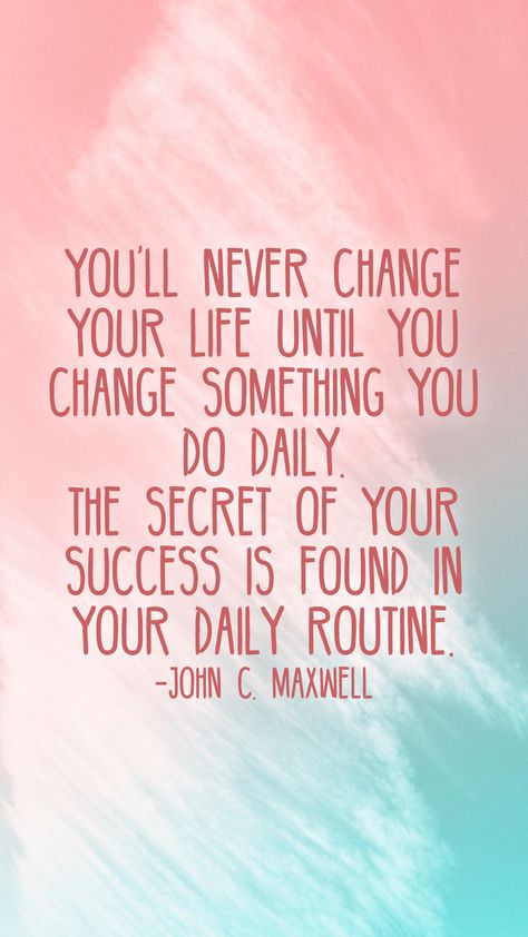 You'll never change your life until you change something you do daily. The secret of your success is found in your daily routine. -John C. Maxwell   From the Motivation app: http://itunes.apple.com/app/id876080126?pt=119655832&ct=Share Daily Routine Quotes Motivation, Daily Routine Quotes, Routine Quotes, Maxwell Quotes, John Maxwell Quotes, Resolution Quotes, Financial Wisdom, Vision Board Diy, Motivation App