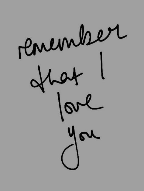 and don't you EVER forget it. It NEVER changes no matter what happens. I'll always love you <3 Trendy Quotes, Love Is, Love Notes, Quotes For Him, Famous Quotes, Happy Quotes, Be Yourself Quotes, Relationship Quotes, Favorite Quotes