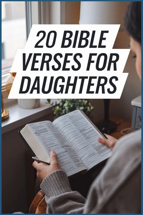 Person reading a Bible at a table with the text "20 Bible Verses for Daughters" above. Bible Verses For Daughters, Graduation Scripture, Bible Verse For Daughter, Verses About Kindness, Bible Verses For Girls, Important Bible Verses, Bible Verses For Teens, Beautiful Scriptures, Bible Proverbs