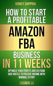 Business In 11 Weeks: Optimize Your Profits and Go From Side Hustle to Passive Income With Minimal Effort (MONEY MAKING SERIES) Amazon Fba Business, Success Books, Monthly Income, Amazon Business, Business Reviews, Endless Opportunities, Digital Marketing Course, Amazon Fba, Amazon Store