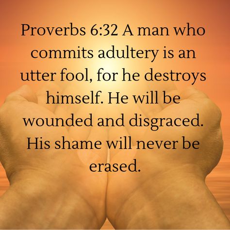 Proverbs 6:32, Adultery, Cheating, Bible, Scripture. Divorce Quotes Bible, Bible Verse Adultery, Adultry Quotes Marriage, Proverbs 6:32, Adultry Quotes Bible, Bible Verse About Cheating, Unfaithfulness Quotes, Bible Verses About Cheating, Adultery Quotes Bible