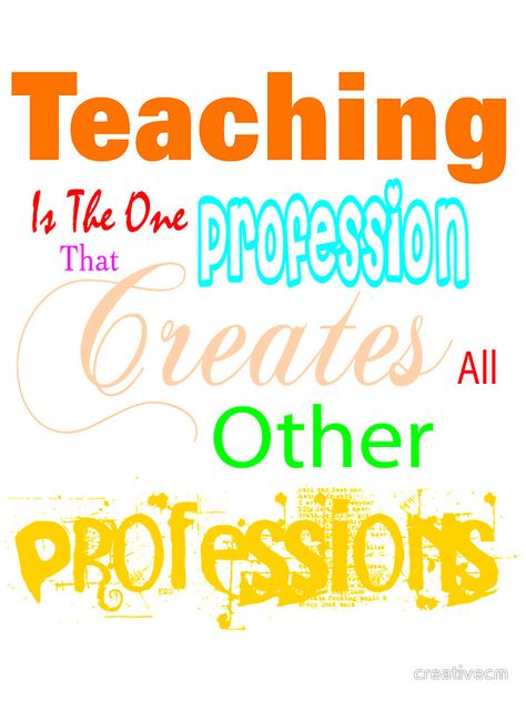 teaching is the one profession that creates all other professions Teaching As A Profession, Teaching Profession, Teaching History, School Books, School Teacher, Teacher Resources, Professions, Special Education, The One