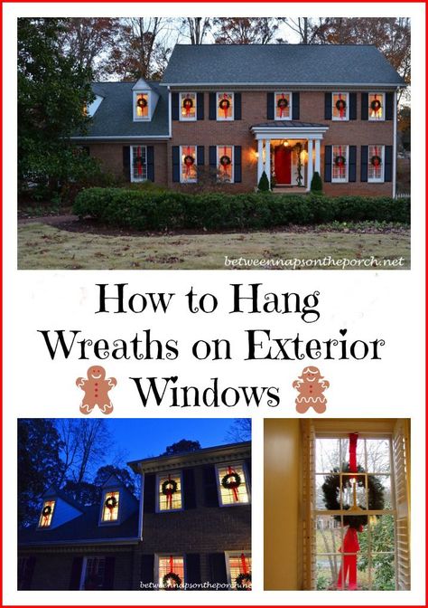 Between Naps on the Porch | Hang Wreaths on Exterior Windows | http://betweennapsontheporch.net Wreaths On Exterior Windows, Christmas Wreaths On Windows, Wreaths On Windows, Christmas Exterior, Christmas Wreaths For Windows, Exterior Windows, Christmas Lights Outside, Window Wreath, Exterior Christmas