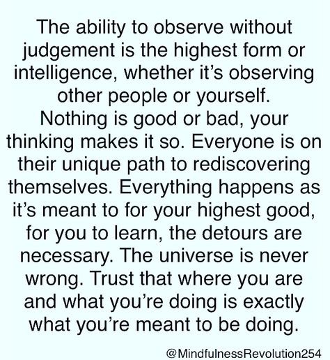 Observe without judgement How To Deal With Judgemental People, Self Judgement Quotes, Non Judgemental Quotes, How To Be Less Judgemental, Stop Judging Others Quote, Judgemental People Quotes, Goal 2024, Judgement Quotes, Judgemental People