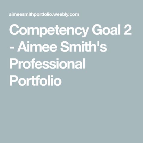 Competency Goal 2 - Aimee Smith's Professional Portfolio Cda Professional Portfolio, Cda Portfolio, Preschool Portfolio, Early Childhood Education Degree, Preschool Transitions, Daycare Schedule, Teacher Portfolio, Teaching Portfolio, Home Childcare