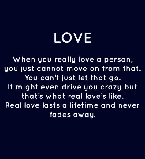 Love That Lasts A Lifetime, If Someone Really Loves You Quotes, When You Can’t Move On, Looking For Real Love Quotes, Real Love Never Dies Quotes, Click With Someone Quotes, 3 Loves In A Lifetime Quote, Let Me Show You What Real Love Is, What Is Real Love Quotes