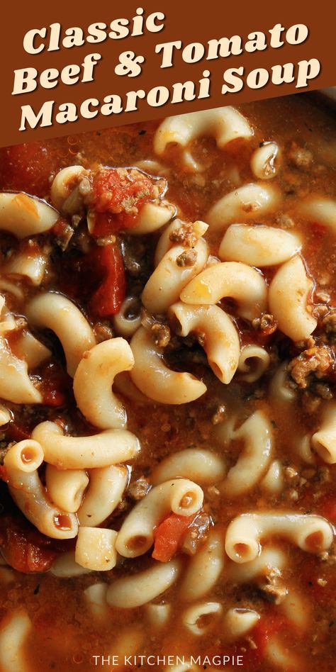 Classic Beef & Tomato Macaroni Soup Hamburger Tomatoes Macaroni, Beef And Tomato Soup Recipes, Tomatoe Macaroni Soup, Beef And Tomato Macaroni Soup, Beef Macaroni Soup, Hamburger Soup Crockpot, Tomato Macaroni Soup Recipe, Hamburger Macaroni Soup, Tomato Macaroni Soup