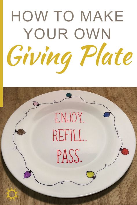 The Giving Plate has no owner. It's enjoyed, refilled, and passed to the next person. Find out how easy it is to make your own giving plate. Giving Plates Diy, How To Paint On Plates Diy, Diy Giving Plate, The Giving Plate Diy, Giving Plate Ideas, Thankful Plates, Plate Painting Ideas Diy, The Giving Plate, Diy Sharpie Crafts