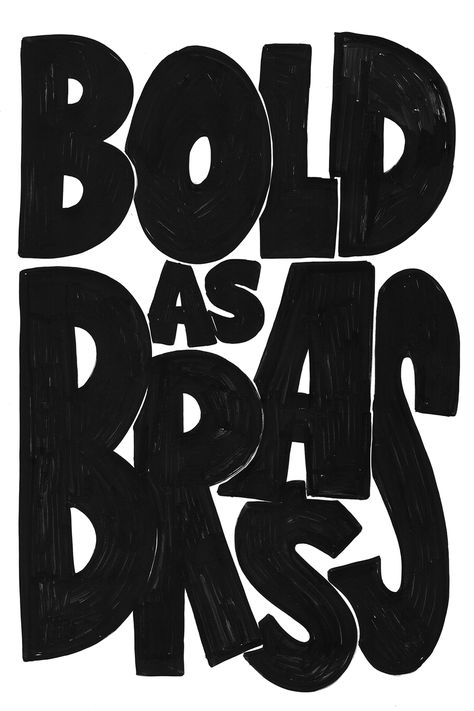 hand drawn lettering bold as brass Handwritten Design Ideas, Hand Lettered Typography, Hand Drawn Poster Design, Hand Rendered Typography, Hand Drawn Letters, Typeface Design Typography, Fonts Painting, Impactful Typography, 2023 Doodle