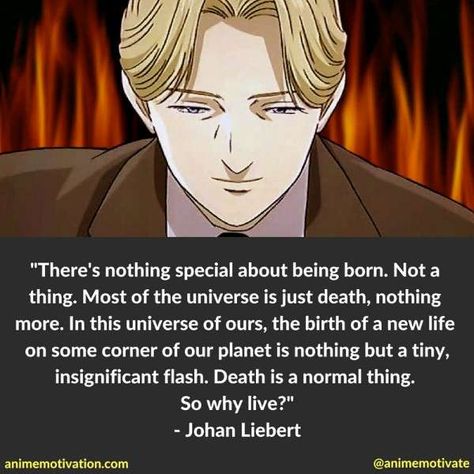 Pharoah's Concubine, The Nameless Monster, Johan Liebert Monster, Monster Johan Liebert, Monster Johan, Monster 2004, Monster Quotes, Persuasive Words, Johan Liebert