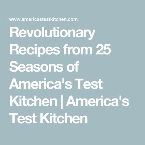 Revolutionary Recipes from 25 Seasons of America's Test Kitchen | America's Test Kitchen Americastestkitchen Americas Test Kitchen Recipes, American Test Kitchen Recipes, Americas Test Kitchen Recipes, Kimchi Bokkeumbap, Broccoli Cauliflower Soup, Korean Sweet Potato, American Test Kitchen, Best Lemon Bars, Campbells Recipes