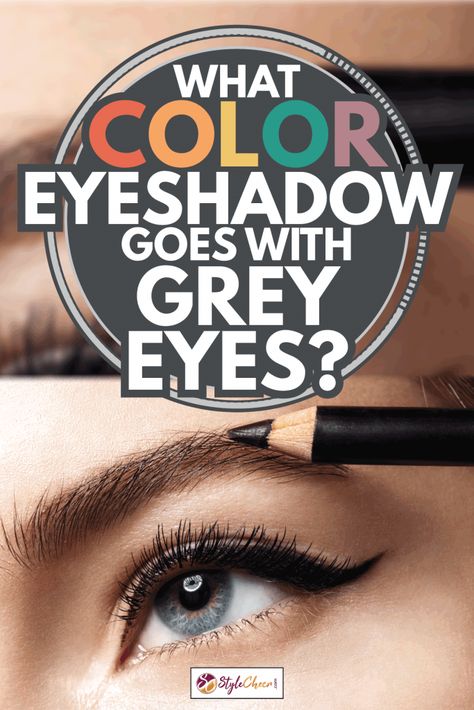 What Color Eyeshadow Goes With Grey Eyes? - StyleCheer.com Best Eyeshadow For Gray Eyes, Eyeshadow Colors For Gray Eyes, Best Eyeshadow For Grey Eyes, Eyeshadow For Gray Hair, Gray Eyes Makeup Look, Eyeshadow Looks For Grey Eyes, Eye Makeup For Blue Gray Eyes, Eye Makeup Gray Eyes, Makeup Looks For Gray Eyes