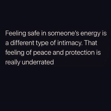 When Im With You I Feel Safe, I Need To Feel Safe Quotes, Feeling Safe In Someone's Energy, Someone Who Makes You Feel Safe, People Who Make You Feel Safe, Being Safe Quotes, How To Make Someone Feel Safe, I Need A Safe Place, When A Woman Feels Safe