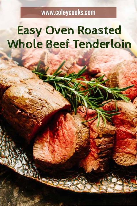 Whole Roasted Beef Tenderloin | This easy recipe for roasting a whole beef tenderloin has all the essential steps for making a perfectly tender and juicy filet mignon for a crowd. Perfect for holiday entertaining! | ColeyCooks.com Beef Tenderloin Oven, Tenderloin Roast Recipe, Tenderloin Recipes Oven, Beef Tenderloin Roast Recipes, Roasted Beef Tenderloin, Filet Mignon Roast, Filet Recipes, Whole Beef Tenderloin