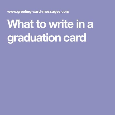 What to write in a graduation card College Graduation Sentiments For Cards, Messages For Graduation Cards, What To Write In A Graduation Card Christian, Congratulations Card Graduation Quotes, Grad Card Messages, What To Say In Graduation Card, Words For Graduation Card, Graduation Card Ideas Quotes, Congrats Grad Card Ideas