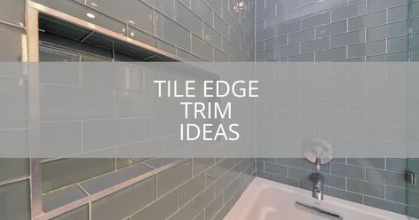 Featured Image Source: Sebring Design Build Check out these tile edge trim ideas for your next bathroom or kitchen remodeling project. It might seem like it's a small detail, but tile edge trim ideas can make or break an entire bathroom or kitchen design. Complete your Aluminum Tile Edge Trim, Bathroom Tile Transition, Pencil Trim Tile, Tile Shower Edge Trim, Tile Molding In Bathroom, Bathroom Tile Edging Trim, Unfinished Tile Edge, Wall Tile Edge Trim Ideas, Bathroom Tile Edge Ideas