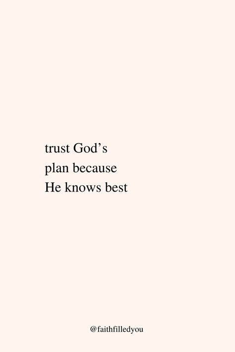 A faith quote about trusting God’s plan because He knows best. God is omniscient, meaning all-knowing, which means He knows what is best for us too! #faith #faithquote #Godsplan #inspirationalquotes #faithfilledyou Pasta For Dinner, Trust God Quotes, Having A Family, Gods Plan Quotes, Trust Gods Plan, Getting A Job, Going To College, Planning Quotes, Comforting Bible Verses