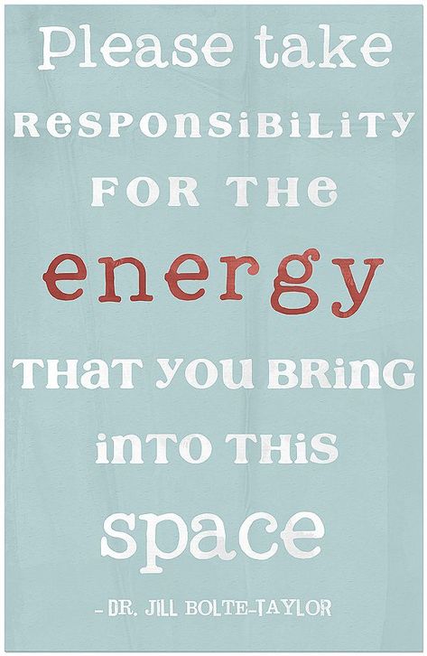 Please Take Responsibility for the Energy You Bring into This Space. If it's negative, only you'll regret it. Preschool Sayings, Work Attitude, Zen Spirituality, Energy Bus, Staying Strong, Teamwork Quotes, Be Responsible, Take Responsibility, Life Decisions