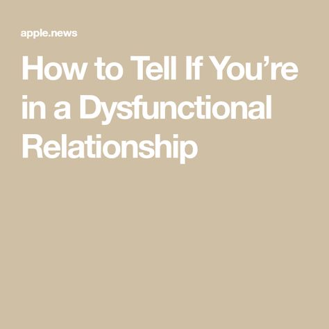 How to Tell If You’re in a Dysfunctional Relationship Relationship Meaning, Dysfunctional Relationships, Living Single, Single And Happy, A Relationship, Relationship Quotes, To Tell, Meant To Be, How Are You Feeling