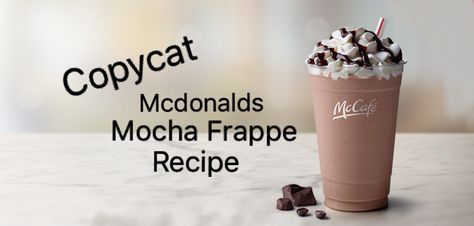 Mcdonalds Mocha Frappe. Um. YUMM! I am addicted to Mcdonalds Mocha Frappe, however, my wallet and time is not. I was sitting around crafting one day thinking, “Wow, I would really like some o… Chocolate Chip Frappe Recipe Mcdonalds, Mocha Frappe Recipe Mcdonalds, Frappe Recipe Mcdonalds, Mcdonald’s Frappe Recipe, Chocolate Frappe Recipe, Coffee Diy Recipes, Copycat Mcdonalds, Mcdonalds Caramel Frappe, Mcdonalds Mocha Frappe