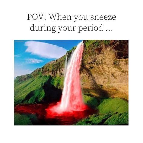 When Your On Your Period Funny, Period Memes Cramps Laughing, Me When I’m On My Period, Period Memes Funny So True, On My Period Funny, What To Do When Your Gf Is On Her Period, Men If They Had Periods, Period Funny Humor, Pov Your On Your Period