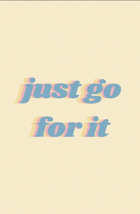 just go for it Just Go For It, Photo Widget, Self Love Club, Go For It Quotes, Vision Board Images, Inspo Quotes, Own Quotes, Quote Inspiration, Love Club