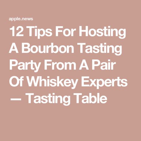 12 Tips For Hosting A Bourbon Tasting Party From A Pair Of Whiskey Experts — Tasting Table Hosting A Bourbon Tasting Party, Bourbon Pairings Food, Whiskey Tasting Party Ideas, Bourbon Tasting Party Ideas, Whiskey Party Ideas, Whiskey Theme Party, Bourbon Tasting Party, Whiskey Tasting Party, Diy Whiskey