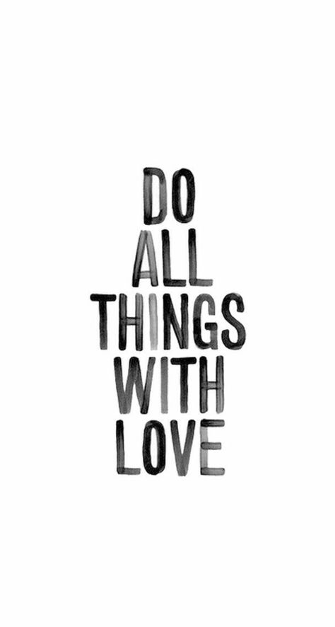 Love Wallpapers For Iphone, Feng Shui Quotes, Lead With Love, Do All Things With Love, Zen Quotes, Do Everything In Love, The Tao, Creative Life Quotes, Love Wallpapers