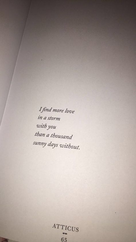 Short Romantic Poems, Poetic Love Quotes, Short Romantic Quotes, Atticus Quotes, Atticus Poetry, Love Poems For Him, Poetic Quote, Romantic Book Quotes, Poetic Words