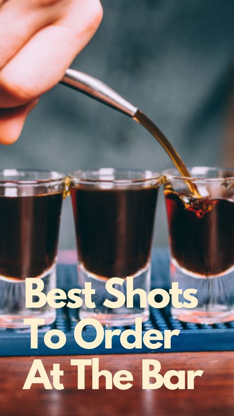 Best Shots To Order At The Bar Good Shots To Order, Best Shots, Shot Bar Ideas, Shots To Order At A Bar, Good Tasting Shots, Tequila Shots Recipes, Best Shots To Order Bar, Popular Bar Shots, Bar Shots Popular