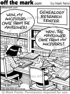 Humor: "Genealogy Research Center. Wow, my ancestors came from the Mayflower. Wow, the Mayflower came from my ancestors!" #genealogy #humor Genealogy Jokes, Genealogy Quotes, History Cartoon, Temple Work, Genealogy Humor, Family History Quotes, Mark Parisi, Welsh Names, Library Humor