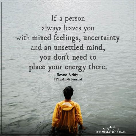 If A Person Always Leaves You With Mixed Feelings - https://themindsjournal.com/if-a-person-always-leaves-you-with-mixed-feelings/ Emotions Quotes, Mixed Feelings, Toxic People, New Quotes, What’s Going On, Quotable Quotes, Moving On, Note To Self, Thoughts Quotes