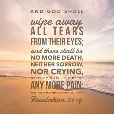 Revelation 21:4 Bible Verse For Sorrow, Losing A Son, Popular Bible Verses, Revelation Bible, Tattoos Back, Bible Verses Kjv, Comforting Bible Verses, Revelation 21, Encouraging Bible Verses