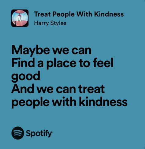 Treat People With Kindness Harry Styles, Harry Styles Treat People With Kindness, 2025 Rebrand, Harry Styles Lyrics, Therapy Journaling, Story Lyrics, Harry Styles Songs, Style Lyrics, Taylor Swift Song Lyrics