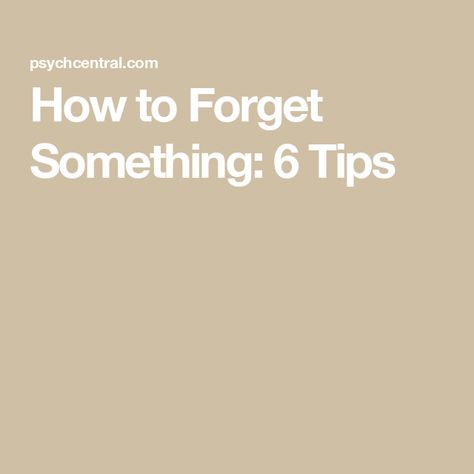 How to Forget Something: 6 Tips How To Forget Something, How To Forget Someone, Exposure Therapy, Grounding Techniques, Breathing Techniques, Cognitive Behavioral Therapy, Behavioral Therapy, Regular Exercise, Negative Thoughts