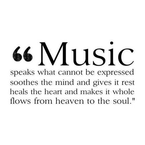 Quotes: Music speaks what cannot be expressed, soothes the mind and gives it rest. Heals the heart and makes it whole, flows from heaven to the soul. We Will Rock You, I'm With The Band, Music Heals, Rock Punk, Music Therapy, I Love Music, All Music, Music Love, A Quote