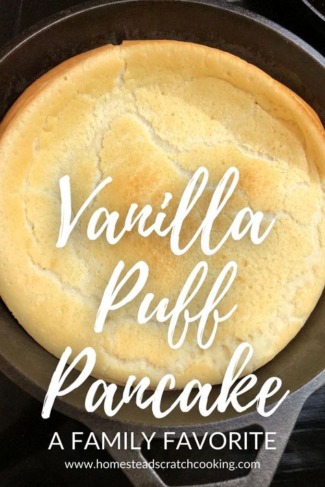 Vanilla Puff Pancake Puffed Pancake Recipe, Puff Pancake Recipe, Puff Pancake, Scratch Cooking, Pancake Recipe Easy, Fluffy Pancakes, Pancake Recipe, Family Favorites, Our House