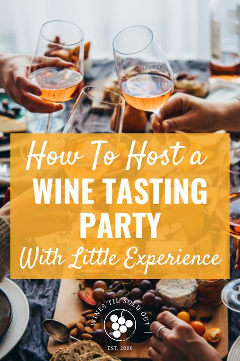 How To Host a Wine Tasting Dinner Party with Little Experience Host Wine Tasting Party, Diy Wine Tasting Party, Hosting A Wine Tasting Party, Wine Tasting Birthday Party, Wine Pairing Party, Wine Party Food, Wine Tasting Guide, Wine Party Theme, Dinner Party Planning