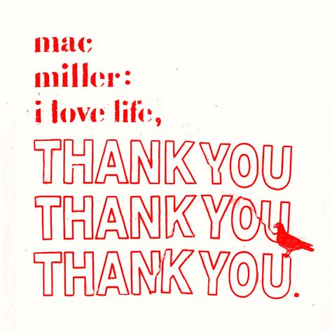 I Love Life, Thank You - Mac Miller <3 Mac Miller Quotes, Mac Miller Albums, Larry Fisherman, Mac Miller Tattoos, Lost Poster, Promo Flyer, I Love Life, Wall Pics, Posters For Room