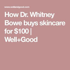 Dr Whitney Bowe, Buy Skincare, Well And Good, Health Challenge, Makeup Ideas, On A Budget, York City, New York City, The Beauty